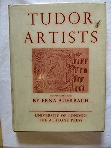 erna auerbach tudor artists|Tudor Artists: A Study of Painters in the Royal Service and of .